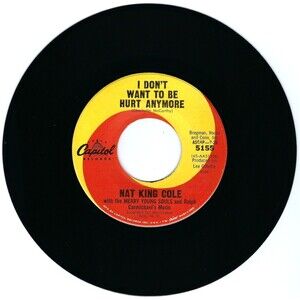 Nat King Cole ‎– I Don't Want To Be Hurt Anymore/People - Capitol 45 RPM Vinyl